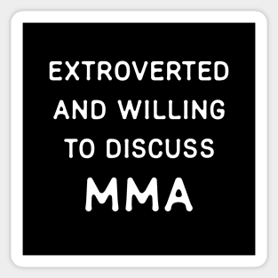 Extroverted and willing to discuss MMA Sticker